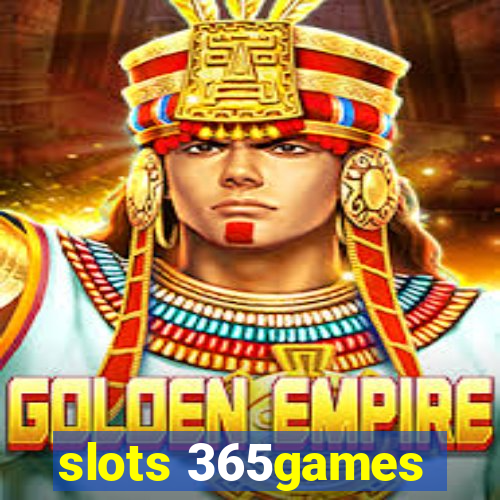 slots 365games